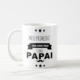 Caneca Presente Dia Dos Pais Para Pai De Primeira Viagem - 2