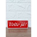 Ver imagem 3 de Placa de Sinalização Volto Ja 10x25 Cm Vermelho