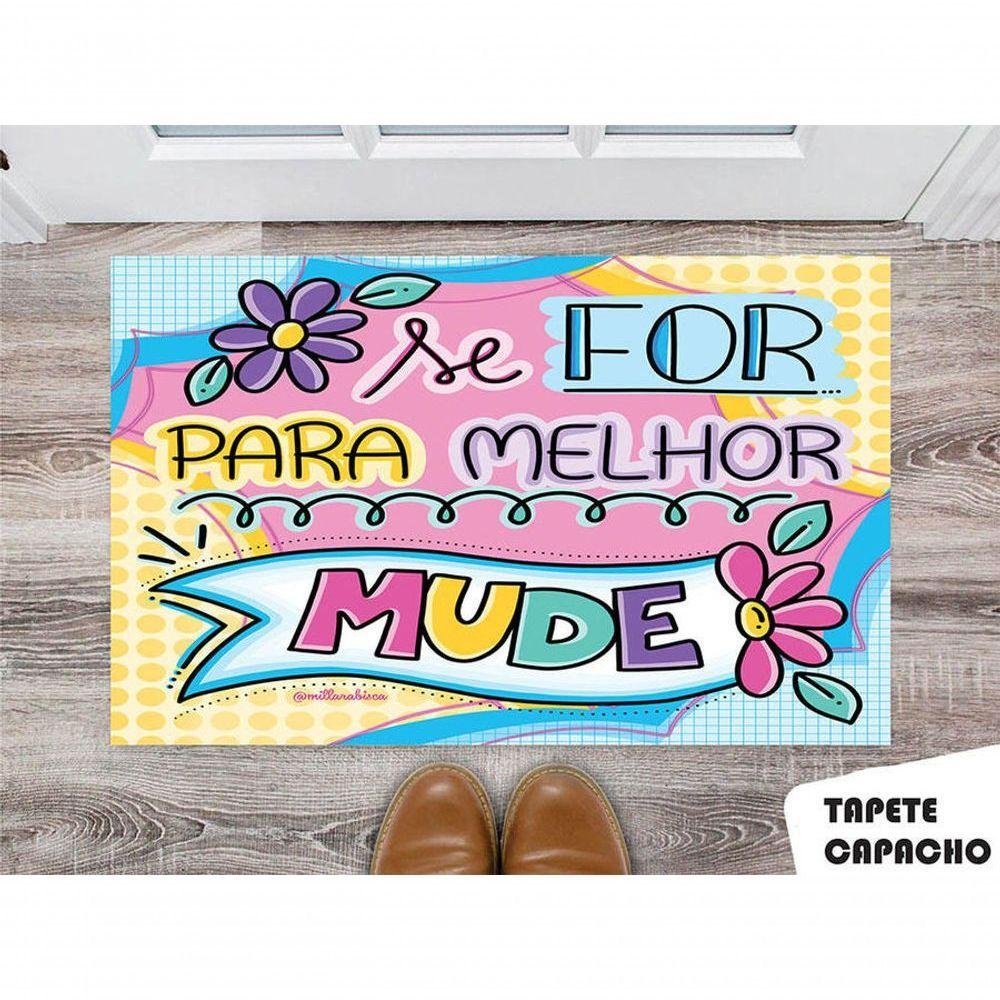 Tapete Capacho Se For Melhor Mude Colorido - 1