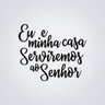 Frase em MDF Eu e Minha Casa Serviremos ao Senhor - 1