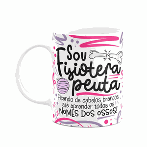 Caneca Profissões - Sou Fisioterapeuta - Branca M2
