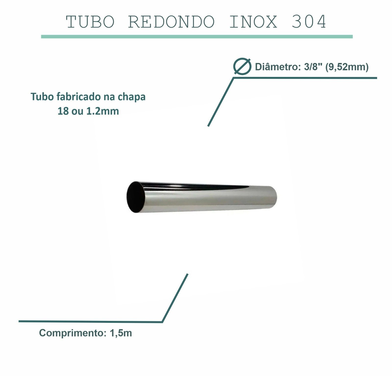Tubo em aço inox redondo 3/8" 9,53mm, tam: 1,5m AISI 304 premium TUBO METALON 9,53MM TUBOS INOX - 2