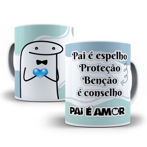 Caneca Flork Dia Dos Pais – Pai É Espelho Proteção Benção e Conselho