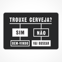 Ver imagem 1 de Tapete Capacho Estampado - 40cm X 60cm:trouxe Cerveja? Sim Bem-vindo Não Vai Buscar