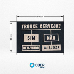 Tapete Capacho Estampado - 40cm X 60cm:trouxe Cerveja? Sim Bem-vindo Não Vai Buscar - 3
