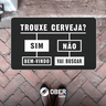 Tapete Capacho Estampado - 40cm X 60cm:trouxe Cerveja? Sim Bem-vindo Não Vai Buscar - 4