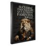 Quadro Decorativo 1 Tela Sucesso É para Aqueles que Acordam Famintos por Ele - 2