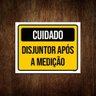 Kit 3 Placas Cuidado Disjuntos após Medição - 1