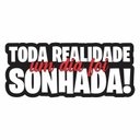 Ver imagem 1 de Toda Realidade um Dia Foi Sonhada Adesivo Frases Musicas: 20x9cm