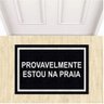 Tapete Capacho Divertido Provavelmente Estou na Praia 60x40.:ouro - 9