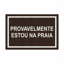 Tapete Capacho Divertido Provavelmente Estou na Praia 60x40.:ouro - 8
