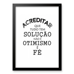 Quadro Acreditar que Tem Solução É Fé 33x24cm:moldura Preta - 1