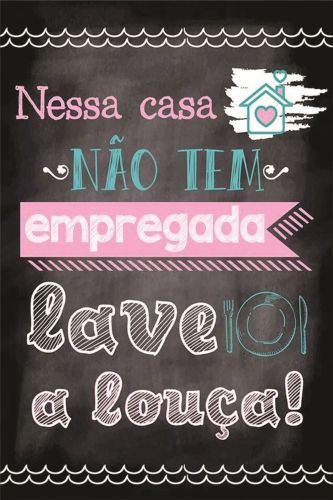 Placa Quadro Decorativo A5 15 X 21 Frase Nessa Casa Não Tem Empregada