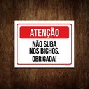 Ver imagem 1 de Placa Sinalização - Atenção Não Suba Nos Bichos 27x35