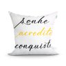 Capa Almofada Branca Sonhe Acredite Conquiste para Quarto ou Sala 45cm x 45cm Tecido Microfibra - 1
