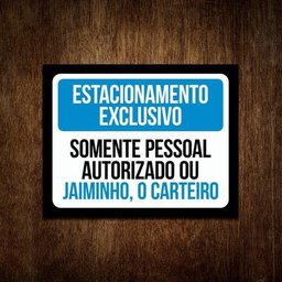 Placa - Estacionamento Exclusivo Jaiminho Carteiro (27X35) - 1