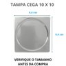 Tampa Cega 10x10 Inox para Ralo de Quintais Banheiros Cozinha - 4