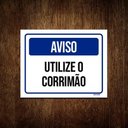 Ver imagem 1 de Kit 5 Placas Aviso Utilize Corrimão