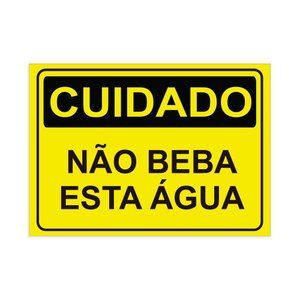 Placa de Sinalização Cuidado Não Beba Esta Água em Pvc
