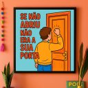 Ver imagem 1 de Quadro Se Não Abriu Não Era a Sua Porta - 33x33cm:moldura Branca