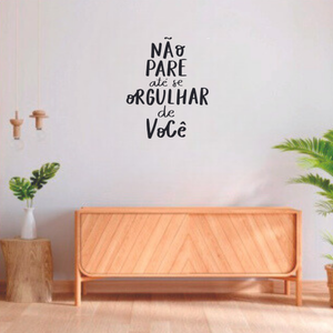 Adesivo de Parede Frase Motivacional Não Pare até Se Orgulhar de Você Quarto Decorativo