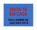 Ver imagem 3 de Tapete Capacho Sinta-se em Casa Mas Lembre-se Mas Lembre-se que Não Está