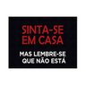 Tapete Capacho Sinta-se em Casa Mas Lembre-se Mas Lembre-se que Não Está - 1