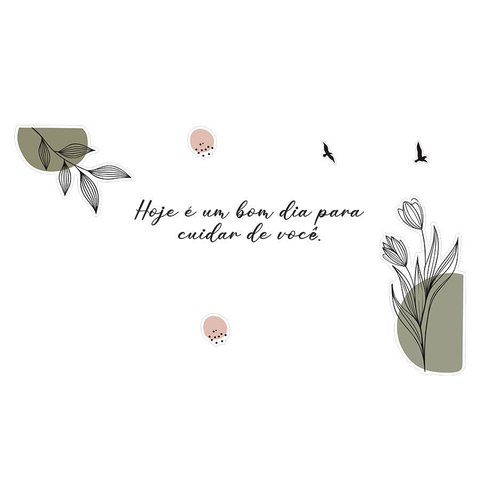 Adesivo Decorativo Frase Motivacional Floral Fundo Branco