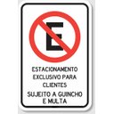 Ver imagem 1 de Placa Proibido Estacionar - Exclusivo para Clientes Sujeito a Guincho e Multa