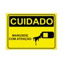 Ver imagem 1 de Placa de Sinalização Cuidado Manuseie com Atenção em Pvc