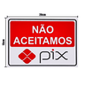 Combo 3 Placas De Sinalização Não Aceitamos Pix 20x15 Acesso - P-32/4 F9e - 2