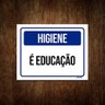 Placa De Sinalização - Higiene É Educação 36X46 - 1