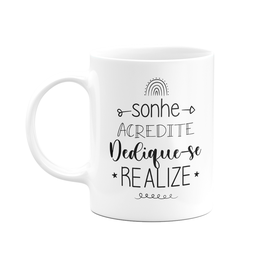 Caneca Motivação - Sonhe, Acredite, Dedique-se, Realize - M2 - 1