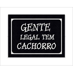 Tapete Capacho Gente Legal Tem Cachorro - 4