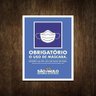 Placas Obrigatória Uso De Máscara 27X35 Padrão Governo Sp - 1