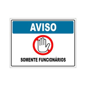 Placa de Sinalização Proibida a Entrada, Somente Funcionarios 20x30cm Tacolado 05 Unidades